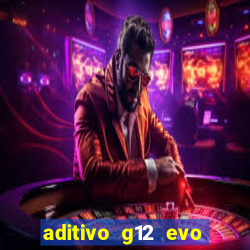 aditivo g12 evo ficha tecnica